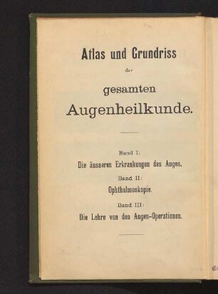 Atlas und Grundriss der Ophthalmoskopie und ophthalmoskopischen Diagnostik