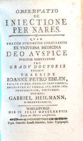 Observatio De Iniectione Per Nares : Vna Cvm Subivnctis Corollariis Ex Vniversa Medicina...