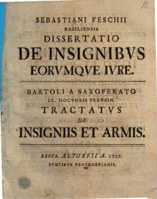 Sebastiani Feschii Basiliensis Dissertatio De Insignibus Eorumque Iure