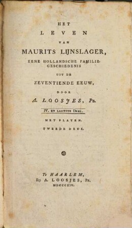 Het leven van Maurits Lijnslager : eene hollandsche familiegeschiedenis uit de zeventiende Eeuw ; met Platen, 4