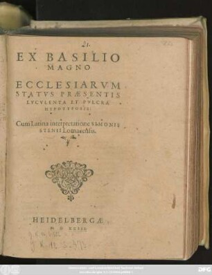 EX BASILIO || MAGNO || ECCLESIARVM || STATVS PRAESENTIS || LVCVLENTA ET PVLCRA || HYPOTYPOSIS:|| Cum Latina interpretatione SIMONIS || STENII Lomacensis.||