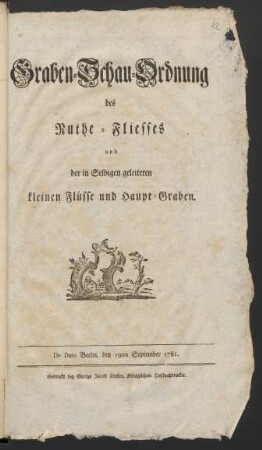 Graben-Schau-Ordnung des Nuthe-Fliesses und der in Selbigen geleiteten kleinen Flüsse und Haupt-Graben : De Dato Berlin, den 19ten September 1781.