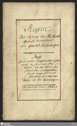Regitre des nomes des Auteurs qui se trouvent au grand Catalogue