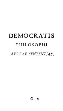 Democratis Philosophi Avreae Sententiae.