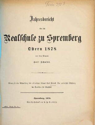 Jahresbericht über die Realschule zu Spremberg : womit zu der öffentlichen Prüfung, welche ... stattfinden soll, ... ehrerbietigst einladet .., 1877/78