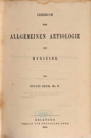 Lehrbuch der allgemeinen Aetiologie und Hygieine