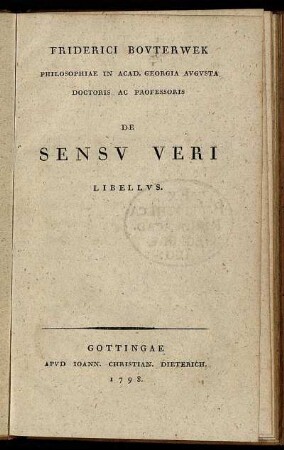 Friderici Bovterwek Philosophiae In Acad. Georgia Avgvsta Doctoris Ac Professoris De Sensv Veri Libellvs