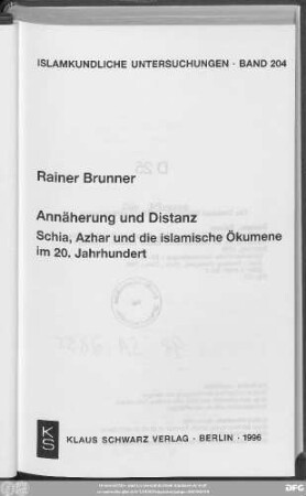Annäherung und Distanz : Schia, Azhar und die islamische Ökumene im 20. Jahrhundert