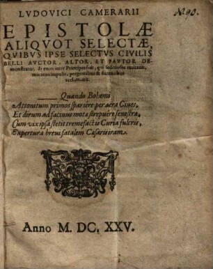 Ludovici Camerarii epistolae aliquot selectae, quibus ipse selectus civilis belli auctor, altor, et fautor demonstratur