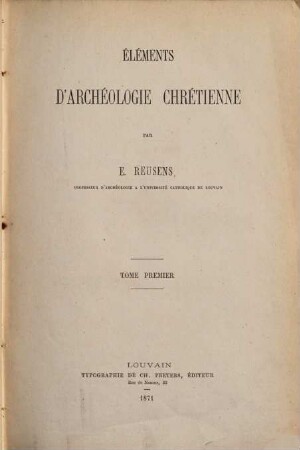 Éléments d'archéologie chrétienne, 1