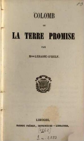 Colomb ou La Terre promise : (Inhalt: Christophe Colomb. - Le Sourd-Muet. - L'Aveugle-née. - Le Nid de Fauvette.)