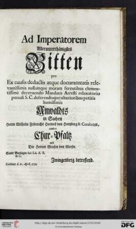 Ad Imperatorem Allerunterthänigstes Bitten pro ex causis deductis atque documentatis relevantissimis [...]