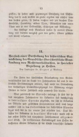 II. Versuch einer Darstellung der historischen Entwickelung der Grundsätze über schriftliche Beurkundung von Rechtsverhältnissen, in specieller Beziehung zu Hessen.