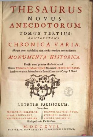 Thesaurus Novus Anecdotorum. Tomus Tertius, Complectens Chronica Varia, Aliaque cum ecclesiastica tum civilia omnium pene nationum Monumenta Historica