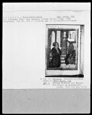 Sankt Anselmus Frag' und unserer lieben Frauen Klag — Herzog Sigmund von Bayern vor Maria im Ährenkleid, Folio 1verso
