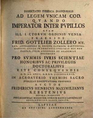 Dissertatio iuridica inauguralis ad legem unicam Cod. quando imperator inter pupillos