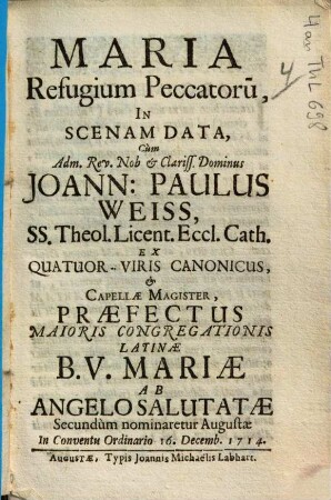 Maria, Refugium Peccatoru : in scenam data cum ... Joann Paulus Weiss ...