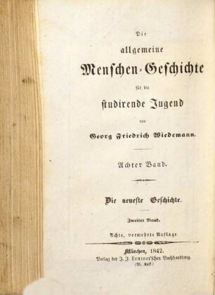 Die allgemeine Menschen-Geschichte für die studirende Jugend, 8. Die allgemeine Menschen-Geschichte neuester Zeiten für die studirende Jugend ; 2