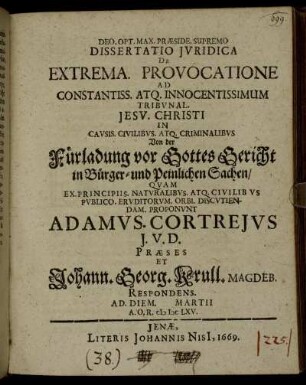 Dissertatio Iuridica De Extrema. Provocatione Ad Constantiss. Atq. Innocentissimum Tribunal. Jesu. Christi In Causis. Civilibus. Atq. Criminalibus