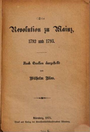 Die Revolution zu Mainz 1792 und 1793 : nach Quellen