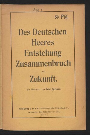 Des deutschen Heeres Entstehung, Zusammenbruch und Zukunft : ein Mahnwort