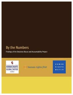 By the numbers : findings of the detainee abuse and accountability project