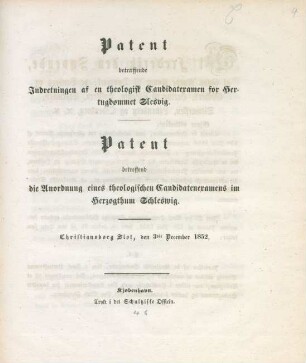 Patent betræffende Indretningen af en theologisk Candidatexamen for Hertugdømmet Slesvig : Christiansborg Slot, den 3die December 1852
