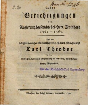 Ueber Berichtigungen der Regierungsgeschichte des Herz. Mainhard : 1361 - 1363