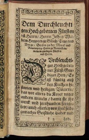 Dem Durchleuchtigen Hochgebornen Fürsten Herrn/ Herrn Johan Wilhelm Hertzogen zu Gülich/ Cleve/ und Berge [...]