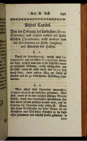 Achtes Capitel. Von der Oefnung der Luftröhre (Bronchotomia) und einigen andern am Halse üblichen Operationen, nicht weniger von der Entzündung im Halse (angina) und Wunden des Halses.