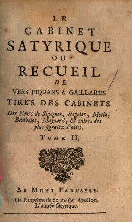 Le Cabinet Satyrique Ou Recueil De Vers Piquans & Gaillards : Tirés Des Cabinets Des Sieurs Sigognes, Regnier, Motin, Berthelot, Maynard, & autres des plus signalez Poëtes, 2