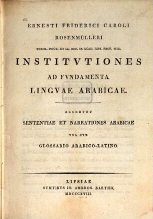 Institutiones ad fundamenta linguae Arabicae : accedunt sententiae et narrationes arabicae una cum glossario arabico-latino