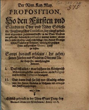 Der Römisch Kaiserlichen Majestät Proposition so den Fürsten und Ständen in Ober und Nieder Schlesien vorgebracht