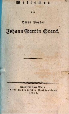 Willemer an Herrn Doctor Johann Martin Starck