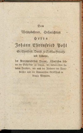 Dem Wohlgebohrnen, Hocherfahrnen Herrn Johann Ehrenfried Pohl [...].
