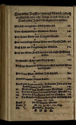 Das ander Register/ worauß fürstlich/ jedoch verständlich dieser Lehr- Buhß- Trohst- Bitt- und Dank- Lieder Inhalt ...