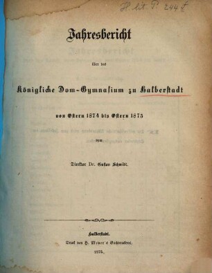Jahresbericht des Königlichen Domgymnasiums in Halberstadt : Ostern ... bis ... 1874/75