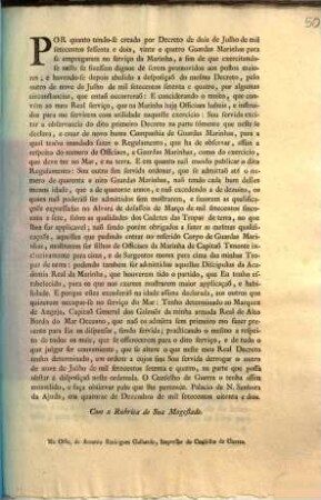 Por quanto tendo-se creado por Decreto de dois de Julho de mil setecentos sessenta e dois, vinte e quatro Guardas Marinha para se empregarem no serviço da Marinha, a fim de que exercitandose nelle ... : Palacio de N. Senhora da Ajuda, em quatorze de Dezembro de mil setecentos oitenta e dois