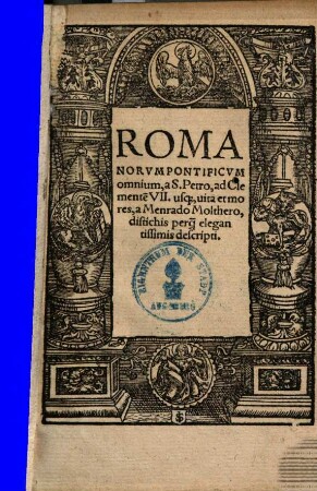 Romanorum pontificum omnium ... vita et mores distichis perquam elegantissimis descripti
