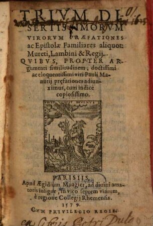 Trium disertissimorum virorum praefationes ac epistolae familiares aliquot