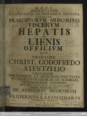 Dissertatio Anatomico - Pathologica Septima Enodans Praecipuorum Abdominis Viscerum Hepatis Et Lienis Officium