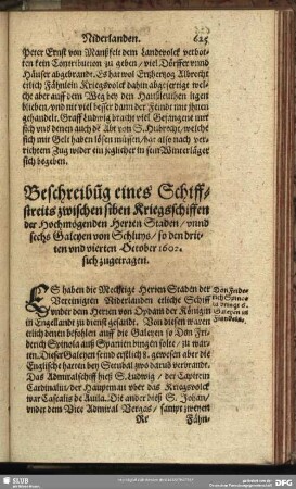 Beschreibu[n]g eines Schiffstreits zwischen siben Kriegsschiffen der Hochmögenden Herren Staden, unnd sechs Galeyen von Schluys, so den dritten und vierten October 1602. sich zugetragen