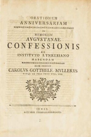 Orationem anniversariam in memoriam Avgvstanae Confessionis ex institvto Lynkeriano habendam$arite indicit Carolvs Gotthelf. Mvllervs