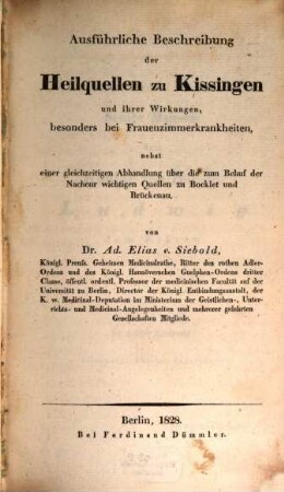 Ausführliche Beschreibung der Heilquellen zu Kissingen und ihrer Wirkungen, besonders bey Frauenzimmerkrankheiten : nebst einer Abhandlung über die Nachkurquellen zu Bocklet und Brückenau