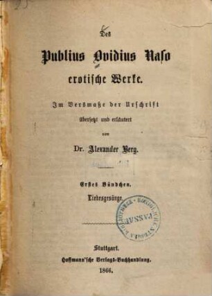 Des Publius Ovidius Naso erotische Werke, 1. Liebesgesänge