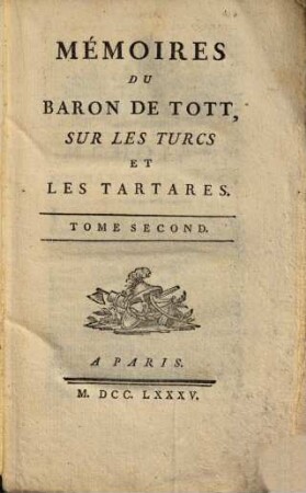 Mémoires Du Baron De Tott, Sur Les Turcs Et Les Tartares, 2