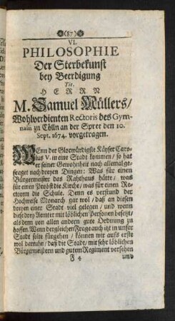 VI. Philosophie Der Sterbekunst bey Beerdigung Herrn M. Samuel Müllers ... vorgetragen.