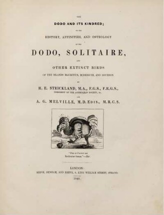 The Dodo And Its Kindred, Or The History, Affinities, And Osteology Of The Dodo, Solitaire, And Other Extinct Birds Of The Islands Mauritius, Rodriguez, and Bourbon