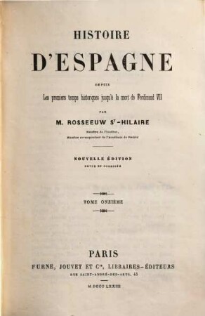 Histoire d'Espagne depuis les premiers temps historiques jusqu'à la mort de Ferdinand VII. 11