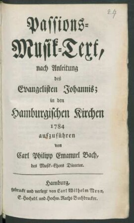 Passions-Musik-Text, nach Anleitung des Evangelisten Johannis; : in den Hamburgischen Kirchen 1784 aufzuführen